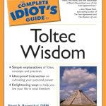 Unlock Ancient Secrets with This Insightful Review: The Complete Idiot’s Guide to Toltec Wisdom Unlock Ancient Secrets with This Insightful Review: The Complete Idiot’s Guide to Toltec Wisdom