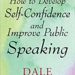Transform Your Communication Skills: A Comprehensive Review of ‘How to Develop Self Confidence and Improve Public Speaking’ Transform Your Communication Skills: A Comprehensive Review of ‘How to Develop Self Confidence and Improve Public Speaking’