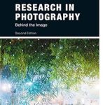 Discover the Secrets of Visual Storytelling: A Comprehensive Review of Research in Photography: Behind the Image (Basics Creative Photography Book 3)