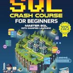 Unlock Your Database Potential: A Comprehensive Review of ‘SQL Crash Course for Beginners: A Thrilling Challenge to SQL Mastery (Computer Programming)’