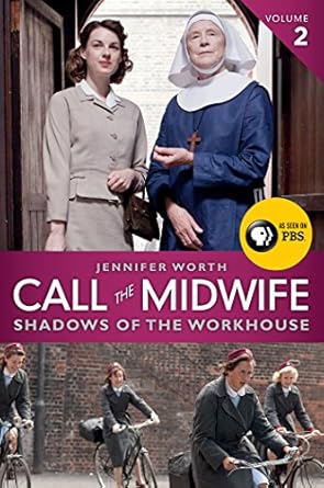 An Unforgettable Journey Through History: Call the Midwife: Shadows of the Workhouse (The Midwife Trilogy Book 2) – A Must-Read for Fans of Historical Fiction