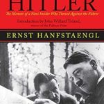 Discover the Shocking Truth: Hitler: The Memoir of the Nazi Insider Who Turned Against the Fuhrer Discover the Shocking Truth: Hitler: The Memoir of the Nazi Insider Who Turned Against the Fuhrer