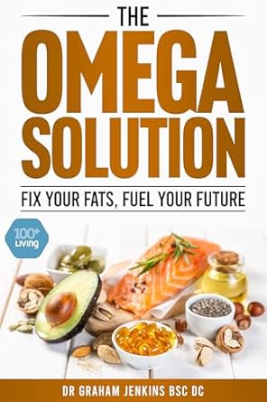 Discover the Secrets to a Healthier You: A Comprehensive Review of The Omega Solution: Fix Your Fats, Fuel Your Future (The 100+ Living Plan)