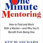 Unlock Your Potential: A Comprehensive Review of One Minute Mentoring: How to Find and Work With a Mentor–And Why You’ll Benefit from Being One Unlock Your Potential: A Comprehensive Review of One Minute Mentoring: How to Find and Work With a Mentor–And Why You’ll Benefit from Being One