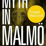 Discover the Intriguing Secrets of Myth in Malmö: The Tenth Inspector Anita Sundström Mystery – A Riveting Read You Can’t Miss!
