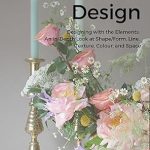 Discover the Art of Floral Arrangement: A Comprehensive Review of Elements of Design – Floristry: Designing with the Elements: An In-Depth Look at Shape/Form, Line, Texture, Colour, and Space Discover the Art of Floral Arrangement: A Comprehensive Review of Elements of Design – Floristry: Designing with the Elements: An In-Depth Look at Shape/Form, Line, Texture, Colour, and Space