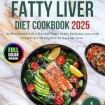 Unlock a Healthier You: A Comprehensive Review of THE SUPER EASY FATTY LIVER DIET COOKBOOK: The Complete Fatty Liver Diet: 2100+ Delicious Low-Carb Recipes & a 28-Day Plan to Support Liver Function Without Sacrifices For Beginners