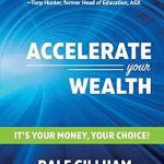 Unlock Financial Freedom: A Comprehensive Review of ‘Accelerate Your Wealth: It’s Your Money, Your Choice’