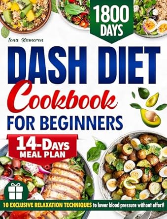 Unlock Heart Health with Our In-Depth Review of the Dash Diet Cookbook for Beginner: Quick, Healthy and Simple Recipes for Everyday Wellness – Low-Sodium Cooking, Delicious and Nutritious | Include 14 Days Meal Plan