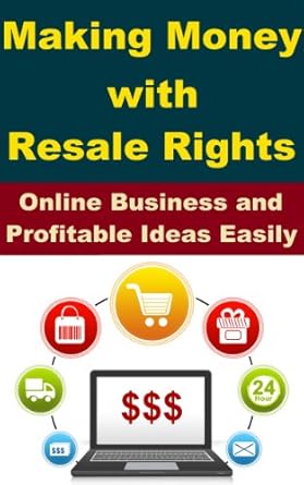 Unlock Your Financial Freedom: A Comprehensive Review of ‘Making Money with Resale Rights – Online Business and Profitable Ideas Easily from Amazon’