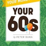 Discover Financial Freedom: A Comprehensive Review of ‘Your Money Life: Your 60’s’ for Smart Retirement Planning