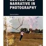 Unlocking the Art of Storytelling: A Comprehensive Review of ‘Context and Narrative in Photography (Basics Creative Photography)’