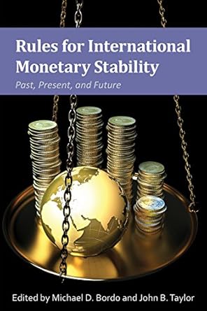 An Essential Guide for Economists: ‘Rules for International Monetary Stability: Past, Present, and Future’ — A Comprehensive Review