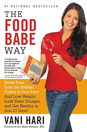 Transform Your Health: A Comprehensive Review of ‘The Food Babe Way: Break Free from the Hidden Toxins in Your Food and Lose Weight, Look Years Younger, and Get Healthy in Just 21 Days!’