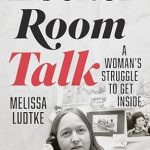 Discover the Empowering Journey in Locker Room Talk: A Woman’s Struggle to Get Inside – A Must-Read Review