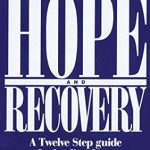 Transform Your Life: A Comprehensive Review of ‘Hope and Recovery: A Twelve Step Guide for Healing From Compulsive Sexual Behavior’ Transform Your Life: A Comprehensive Review of ‘Hope and Recovery: A Twelve Step Guide for Healing From Compulsive Sexual Behavior’