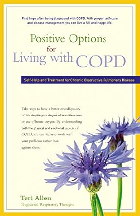 Discover Life-Changing Insights: A Review of ‘Positive Options for Living with COPD: Self-Help and Treatment for Chronic Obstructive Pulmonary Disease (Positive Options for Health)’
