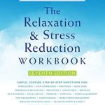 Transform Your Well-Being: A Comprehensive Review of The Relaxation and Stress Reduction Workbook (A New Harbinger Self-Help Workbook) Transform Your Well-Being: A Comprehensive Review of The Relaxation and Stress Reduction Workbook (A New Harbinger Self-Help Workbook)