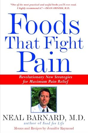 Discover the Secrets to Natural Healing: Foods That Fight Pain – Revolutionary New Strategies for Maximum Pain Relief