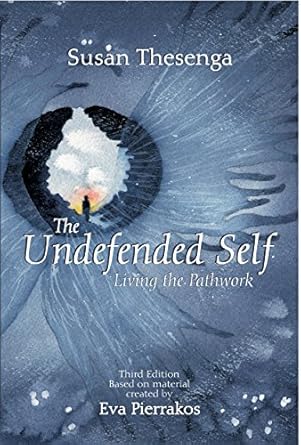 Transform Your Life with ‘The Undefended Self: Living the Pathwork’ – A Comprehensive Review