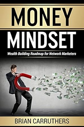 Unlock Your Financial Potential: A Comprehensive Review of ‘Money Mindset: Wealth Building Roadmap for Network Marketers’