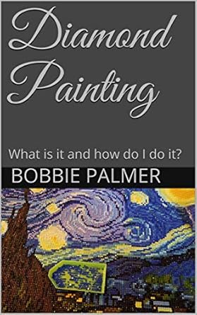 Unlocking Creativity: A Comprehensive Review of ‘Diamond Painting: What is it and how do I do it?’