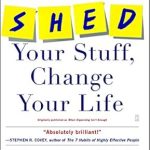 Transform Your Space and Mind: A Comprehensive Review of ‘SHED Your Stuff, Change Your Life: A Four-Step Guide to Getting Unstuck’ Transform Your Space and Mind: A Comprehensive Review of ‘SHED Your Stuff, Change Your Life: A Four-Step Guide to Getting Unstuck’