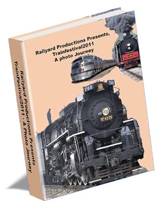 An Unforgettable Experience: Railyard Productions Presents TrainFestival2011 A Photo Journey – A Must-See for Train Enthusiasts!