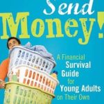 Essential Read for Financial Independence: Please Send Money: A Financial Survival Guide for Young Adults on Their Own