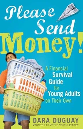 Essential Read for Financial Independence: Please Send Money: A Financial Survival Guide for Young Adults on Their Own