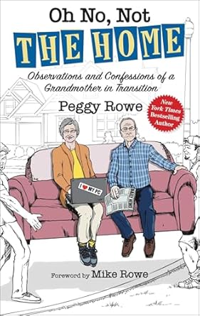 An Insightful Journey of Change: Oh No, Not ‘The Home’: Observations and Confessions of a Grandmother in Transition
