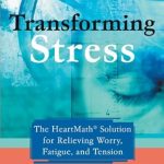 Discover the Secrets to Inner Calm: A Review of ‘Transforming Stress: The Heartmath Solution for Relieving Worry, Fatigue, and Tension’ Discover the Secrets to Inner Calm: A Review of ‘Transforming Stress: The Heartmath Solution for Relieving Worry, Fatigue, and Tension’