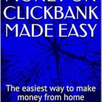 Unlock Your Financial Freedom: A Comprehensive Review of ‘MAKING MONEY ON CLICKBANK MADE EASY’ – The Easiest Way to Make Money from Home from Amazon