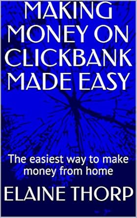 Unlock Your Financial Freedom: A Comprehensive Review of ‘MAKING MONEY ON CLICKBANK MADE EASY’ – The Easiest Way to Make Money from Home from Amazon