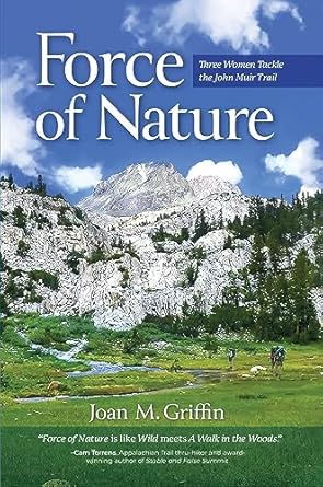 An Inspiring Adventure Awaits: A Review of ‘Force of Nature: Three Women Tackle The John Muir Trail’