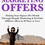 Unlock Your Online Success: A Comprehensive Review of ‘Digital Marketing Offers (2018 Business Guides): Online Marketing Business Work from Home Guides – Shopify Marketing & YouTube Affiliate Offers in 30 Days or Less’ from Amazon