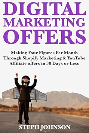Unlock Your Online Success: A Comprehensive Review of ‘Digital Marketing Offers (2018 Business Guides): Online Marketing Business Work from Home Guides – Shopify Marketing & YouTube Affiliate Offers in 30 Days or Less’ from Amazon