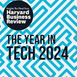 Essential Insights for Innovators: A Review of The Year in Tech, 2024: The Insights You Need from Harvard Business Review (HBR Insights Series)