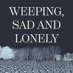 An Unforgettable Journey Through Heartbreak: Weeping, Sad and Lonely (The Cruellest War Book 1) – A Must-Read Review