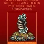 Unlock Financial Freedom: A Compelling Review of ‘Instant Wealth Producing Home-Based Business Plans with Selected Money Thoughts by the Rich and Famous – A Preliminary Guide: (Purchase This Book and Help … Needs of Wounded Veterans’ Children) Unlock Financial Freedom: A Compelling Review of ‘Instant Wealth Producing Home-Based Business Plans with Selected Money Thoughts by the Rich and Famous – A Preliminary Guide: (Purchase This Book and Help … Needs of Wounded Veterans’ Children)
