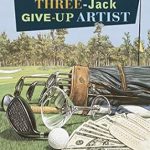 Unforgettable Insights and Intrigue: The Money-Whipped Steer-Job Three-Jack Give-Up Artist – A Novel Review