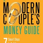 Transform Your Financial Future: A Comprehensive Review of The Modern Couple’s Money Guide: 7 Smart Steps to Building Wealth Together