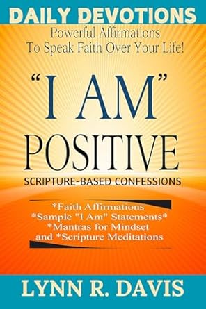 Transform Your Mindset: A Comprehensive Review of ‘I Am Positive: 31 Positive Self Talk Declarations to Speak Faith Over Your Life’ – Daily Christian Affirmations, Scripture Confessions, and Devotions