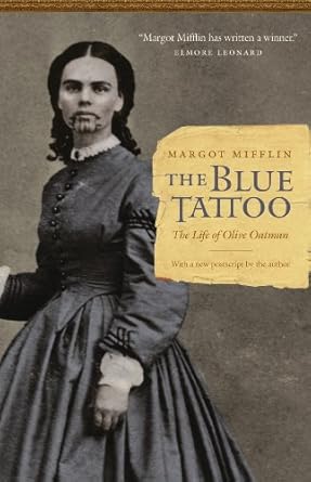 An Unforgettable Journey: A Review of The Blue Tattoo: The Life of Olive Oatman (Women in the West)