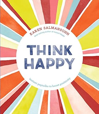 Transform Your Mindset: A Must-Read Review of ‘Think Happy: Instant Peptalks to Boost Positivity’