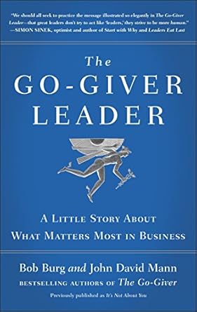 Transform Your Leadership Style: A Compelling Review of The Go-Giver Leader: A Little Story About What Matters Most in Business (Go-Giver, Book 2)