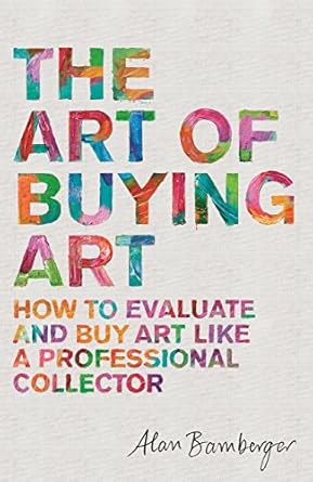 Unlock Your Inner Collector: A Comprehensive Review of ‘The Art of Buying Art: How to Evaluate and Buy Art Like a Professional Collector’