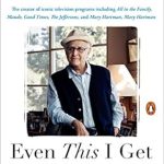 Discover the Transformative Journey in ‘Even This I Get to Experience’: A Must-Read Review Discover the Transformative Journey in ‘Even This I Get to Experience’: A Must-Read Review