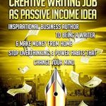Unlock Your Creative Potential: A Comprehensive Review of ‘Starting a Business Now in Creative Writing Job as Passive Income Idea: Inspirational Business Author to Being a Writer & Make Money from Home. Stop Overthinking: 8 Power Habits that Change Your Mind’ Unlock Your Creative Potential: A Comprehensive Review of ‘Starting a Business Now in Creative Writing Job as Passive Income Idea: Inspirational Business Author to Being a Writer & Make Money from Home. Stop Overthinking: 8 Power Habits that Change Your Mind’