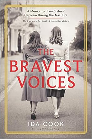 An Inspiring Tale of Courage: The Bravest Voices: A Memoir of Two Sisters’ Heroism During the Nazi Era